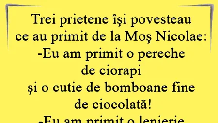 Bancul de joi | 3 prietene își povestesc ce au primit de la Moș Nicolae