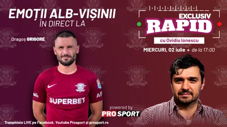 Dragoș Grigore este invitatul lui Ovidiu Ionescu la „EXCLUSIV RAPID”, de miercuri, 2 iulie, în direct pe YouTube ProSport de la ora 17:00