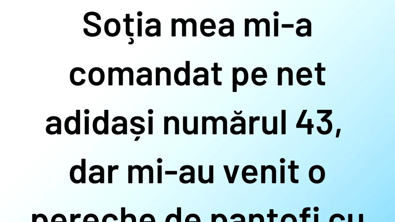 BANCUL ZILEI | Când nevasta comandă adidași pe net