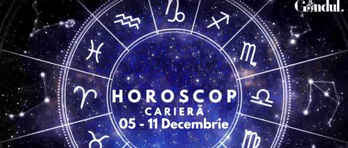 VIDEO | Horoscop carieră săptămâna 5-11 decembrie 2022. Nativii unei zodii ajung să se consume mult prea mult