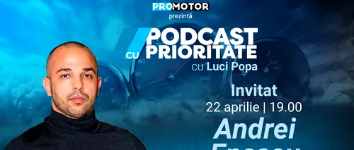 ”Podcast cu Prioritate” ep. 6 apare sâmbătă, 22 aprilie, ora 19:00. Invitatul este Andrei Enescu