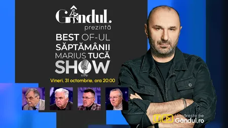 Gândul prezintă BEST OF „Marius Tucă Show” - vineri, 31 octombrie, de la ora 20.00