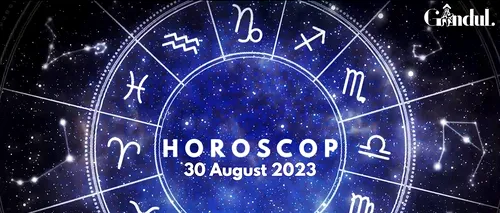 VIDEO | Horoscop zilnic miercuri, 30 august 2023. Surprizele pot veni astăzi din partea unui prieten sau a unui grup din care faci parte
