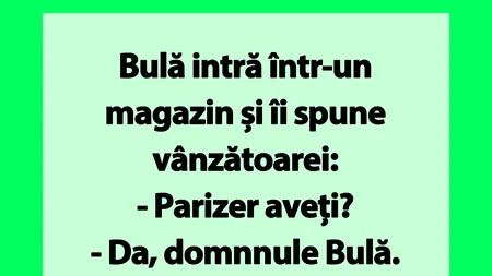 BANC | Bulă intră într-un magazin și cere 7 grame de parizer