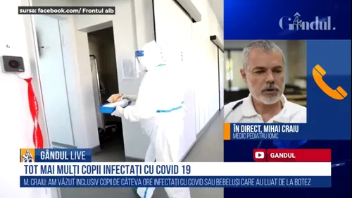 GÂNDUL LIVE. Medicul pediatru Mihai Craiu: Avem câte un caz de COVID-19 la copii la câteva ore. Părinții trebuie să își depășească frica | VIDEO
