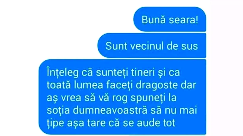 Banc | „Sunt vecinul de sus. Înțeleg că sunteți tineri, dar spuneți-i soției să nu mai țipe așa tare”