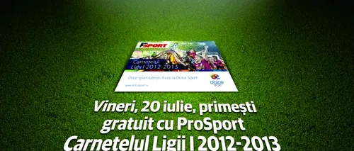 ProSport începe în forță noul sezon de Liga I: supliment special și carnețel gratuit în ediția de vineri!