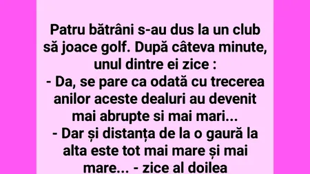 BANCUL ZILEI | 4 pensionari s-au dus să joace golf