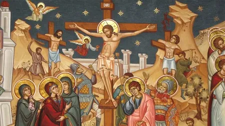 Vinerea mare din Săptămâna Mare. Ziua în care Iisus a murit. Ce NU trebuie să faci niciodată