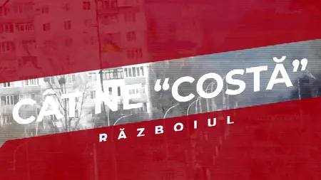 VIDEO | Cât ne costă războiul din Ucraina? Efectele asupra României (DOCUMENTAR)