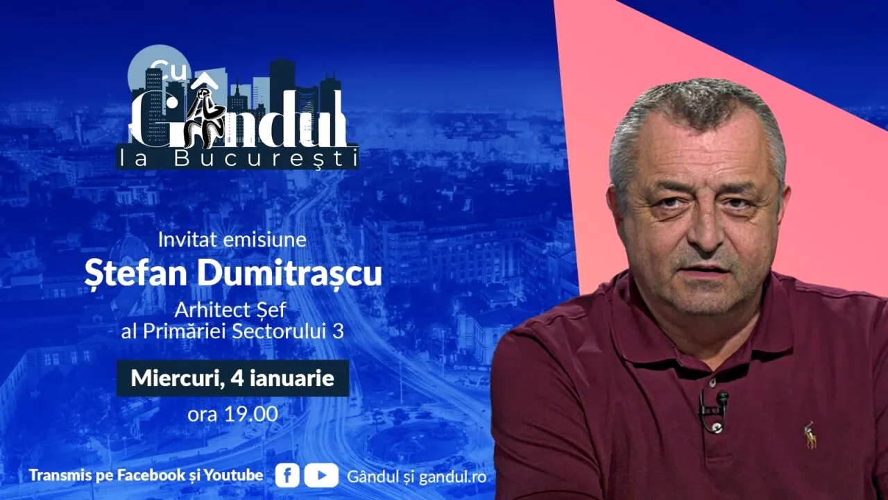 ‘’Cu Gândul la București’’ începe miercuri, 4 ianuarie, de la ora 19.00