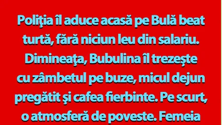 BANC | Poliţia îl aduce acasă pe Bulă beat turtă, fără niciun leu din salariu