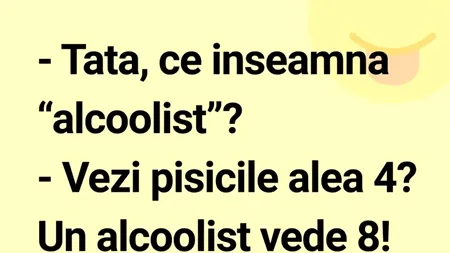 Bancul de miercuri | „Tati, ce înseamnă «alcoolist»”?