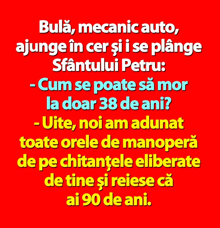 BANC | Bulă, mecanic auto, ajunge în cer și i se plânge Sfântului Petru