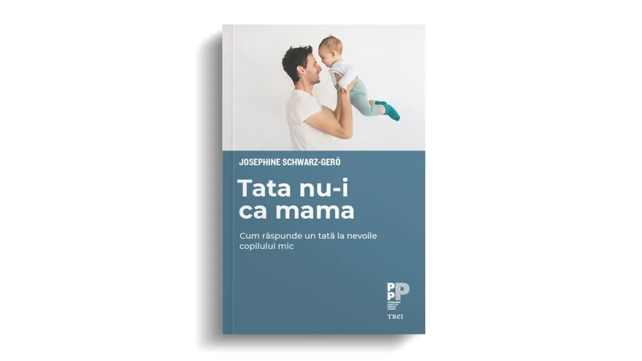 Recomandare de carte. „Tata nu-i ca mama” - despre beneficiile egale ale rolului de părinte, în dezvoltarea copilului