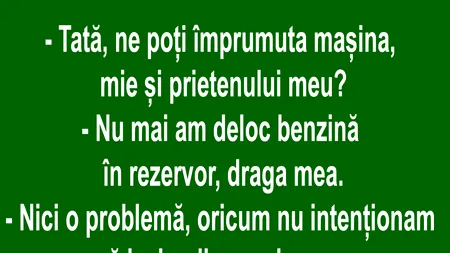 BANCUL ZILEI | Tată, ne împrumuți mașina?