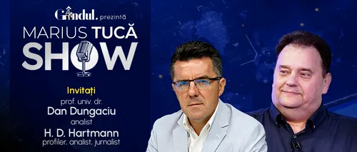 Marius Tucă Show începe marți, 8 octombrie, de la ora 20.00, live pe Gândul. Invitați: prof. univ. dr. Dan Dungaciu și H.D. Hartmann