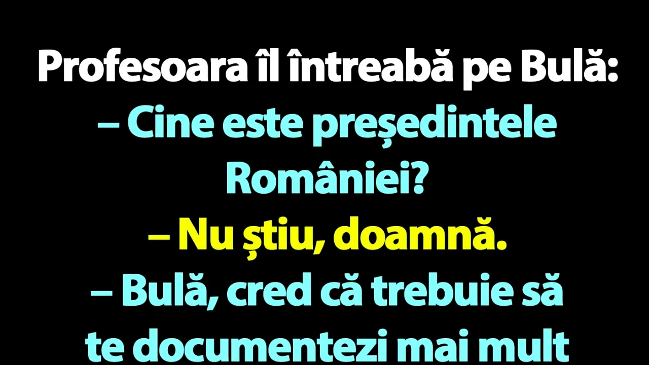 BANC | Profesoara îl întreabă pe Bulă: 