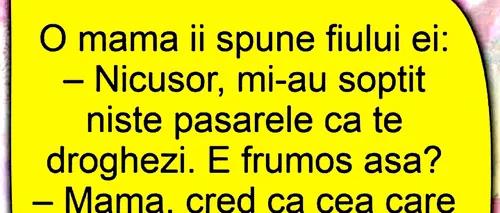 Bancul de joi | „Nicușor, mi-au șoptit niște păsărele că te DROGHEZI