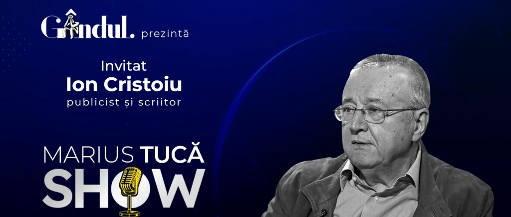 Marius Tucă Show începe joi, 25 mai, de la ora 20.00, live pe gândul.ro. Invitat: Ion Cristoiu