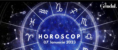 VIDEO | Horoscop sâmbătă, 7 ianuarie 2023. Cine sunt nativii care ar trebui să fie mai precauți cu cheltuielile