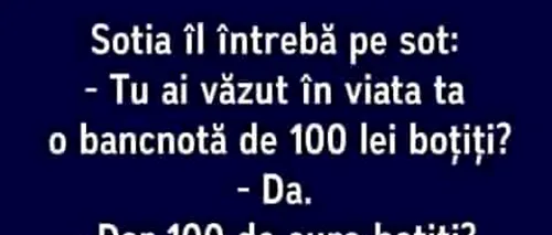 BANCUL ZILEI | Tu ai văzut în viața ta o bancnotă de 100 de lei boțiți?