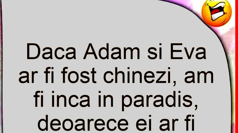 Bancul de sâmbătă | Dacă Adam și Eva ar fi fost chinezi