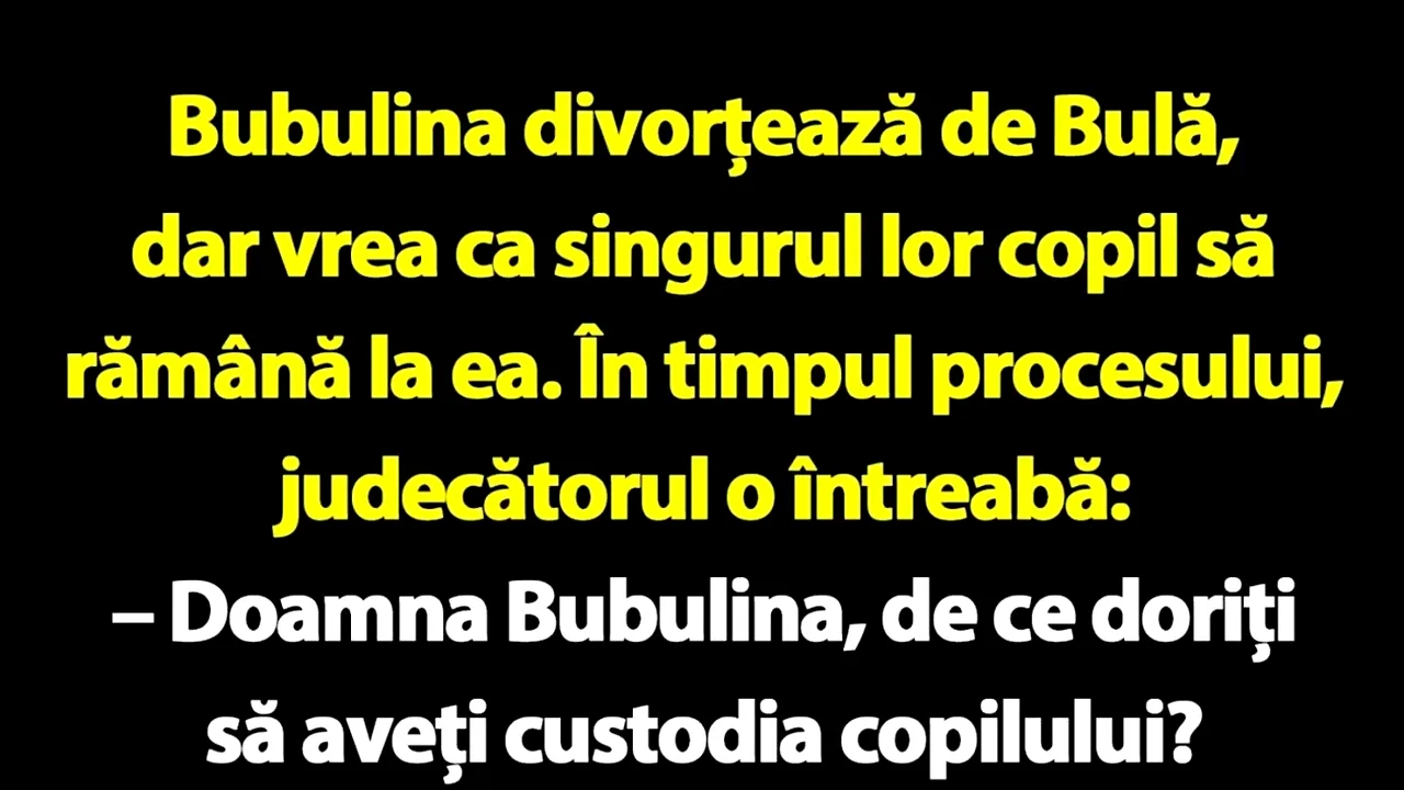 Bancul de luni | Bubulina divorțează de Bulă, dar vrea ca singurul lor copil să rămână la ea