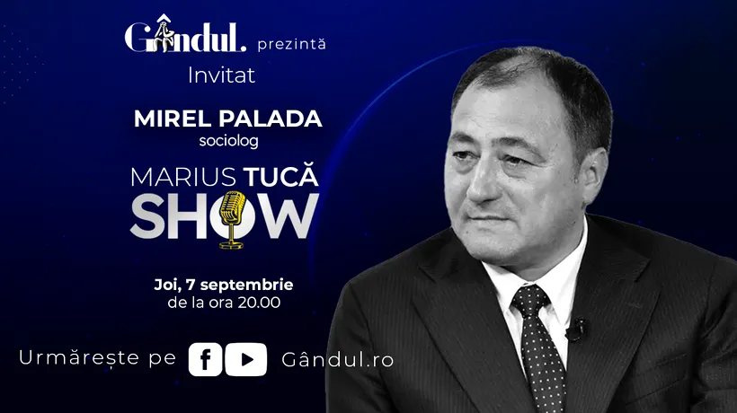 Marius Tucă Show începe joi, 7 septembrie, de la ora 20.00, live pe gandul.ro. Invitat: Mirel Palada