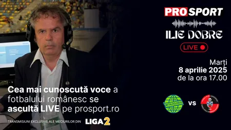 Ilie Dobre comentează LIVE pe ProSport.ro meciul Metaloglobus București - Csikszereda, marți, 8 aprilie 2025, de la ora 17.00