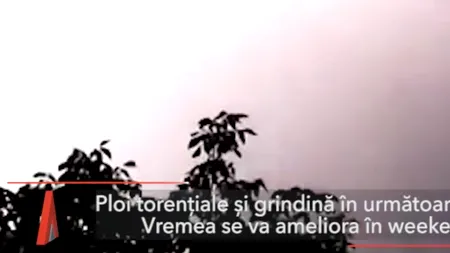 Zonele vizate de ploi torențiale și grindină în următoarea perioadă