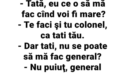 BANCUL ZILEI | „Tati, eu ce o să mă fac când o să fiu mare?