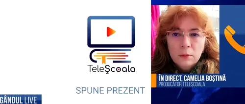 EXCLUSIV GÂNDUL LIVE. Camelia Boștină, producător „Teleșcoala”: Acest program a fost creat pentru copiii care nu au acces la internet. Sperăm că ne atingem scopul - VIDEO