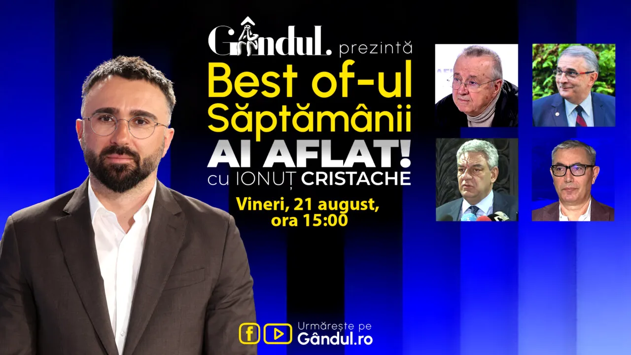 Gândul prezintă Best Of Ai aflat! Cu Ionuț Cristache - vineri, 21 august, de la ora 15.00
