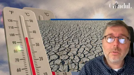 EXCLUSIV| Fenomene meteo extreme, amenințarea viitorului. Un expert în schimbări climatice explică de ce vor fi mai multe valuri de căldură și furtuni