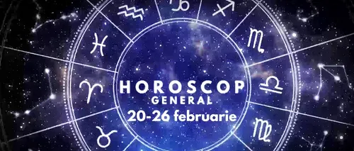 VIDEO | Horoscop general săptămâna 20 - 26 Februarie. Gemeni – Clarificarea unor obiective profesionale și mai multă vizibilitate pe plan social!