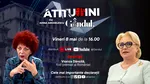 „Atitudini cu Adina Anghelescu”, vineri, 8 mai, de la ora 16:00, live pe Gândul. Invitata emisiunii este Viorica Dăncilă, fost premier al României