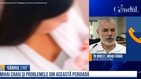 GÂNDUL LIVE. Mihai Craiu, medic pediatru: Copiii, cei mai feriți de coronavirus / Nu îi lăsați însă în grija bunicilor, mai ales a celor cu comorbidități!