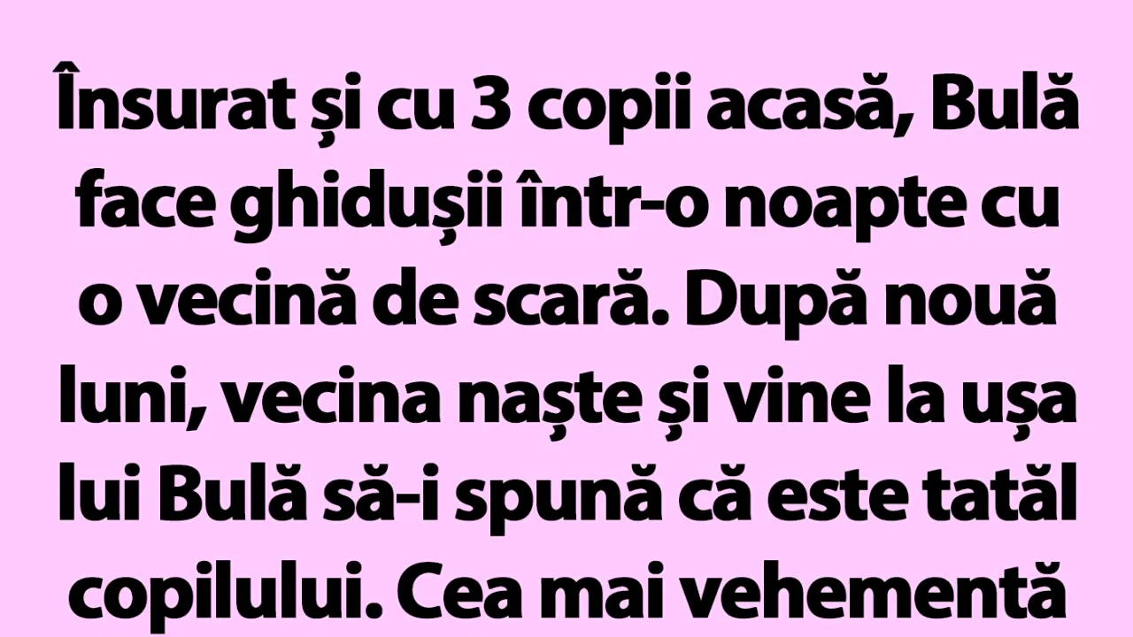 BANC | Însurat și cu 3 copii acasă, Bulă face ghidușii într-o noapte cu o vecină de scară