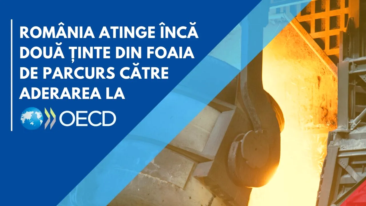 ROMÂNIA atinge încă două ţinte din Foaia de Parcurs către aderarea la OCDE