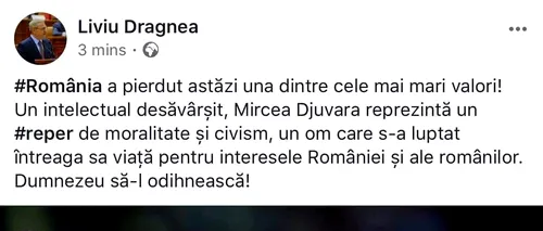 Dragnea susține că nu el l-a confundat pe Neagu Djuvara într-o postare pe Facebook: A greșit cineva. Cine a greșit nu mai e