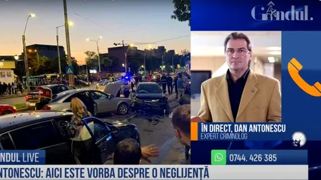 GÂNDUL LIVE. Dan Antonescu, expert criminolog, despre accidentul cu șase mașini din București: Nu cred că a fost cu intenție. Nu a fost atent și s-a trezit în mijlocul intersecției - VIDEO