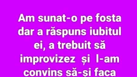 Bancul de luni | Am sunat-o pe fosta, dar a răspuns iubitul ei