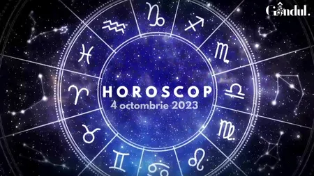 VIDEO | Horoscop zilnic, 4 octombrie 2023. Dacă ești născut în această zodie, e posibil să nu ai destui bani pentru ceea ce îți propui