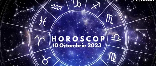 VIDEO | Horoscop zilnic pentru marți, 10 octombrie 2023. Zodia care poate obține o promovare