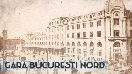 VIDEO | Gara de Nord din București este, de 150 de ani, principalul nod feroviar al țării (DOCUMENTAR)