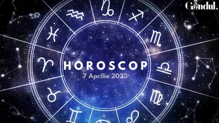 VIDEO | Horoscop vineri, 7 aprilie 2023. Zodia care poate întâmpina obstacole de natură financiară