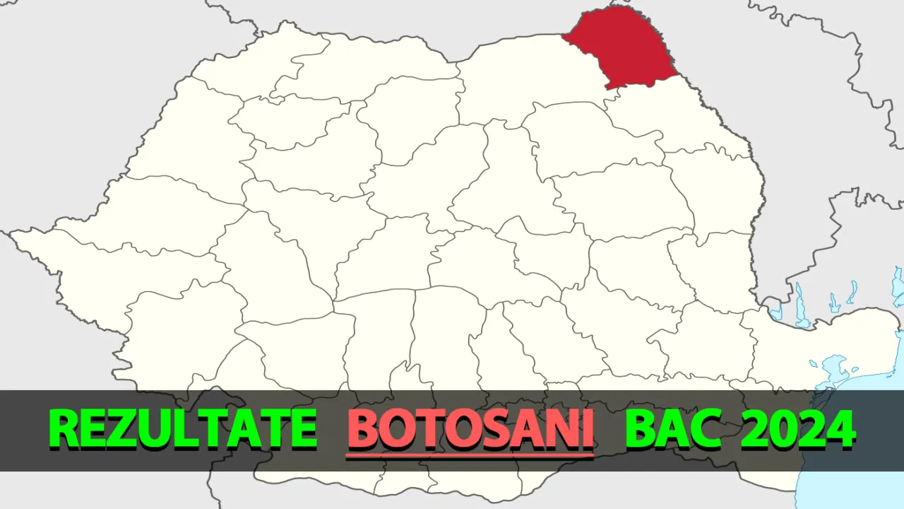 Rezultate Bacalaureat 2024 în Botoșani | Notele, afișate pe EDU.RO