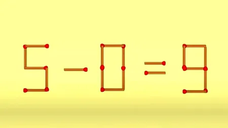 TEST IQ | Mută un singur băț de chibrit pentru a corecta 5-0=9