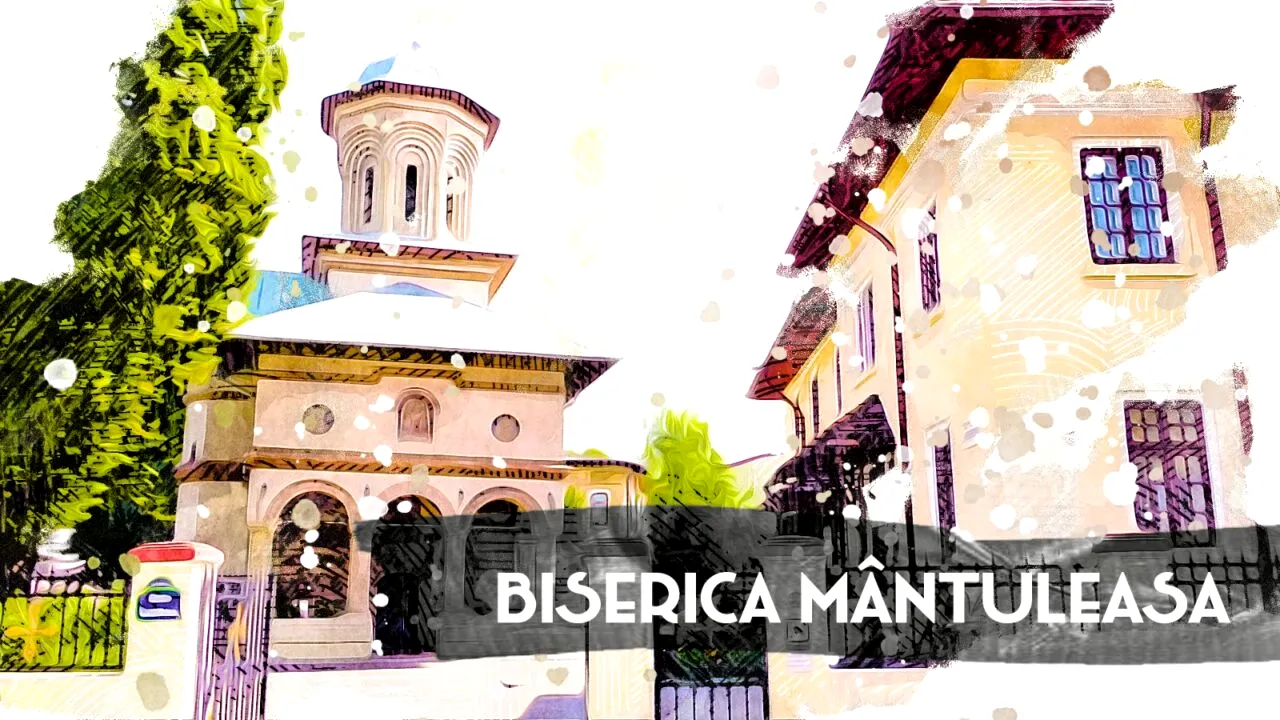 VIDEO | Biserica Mântuleasa, o artă brâncovenească (DOCUMENTAR)